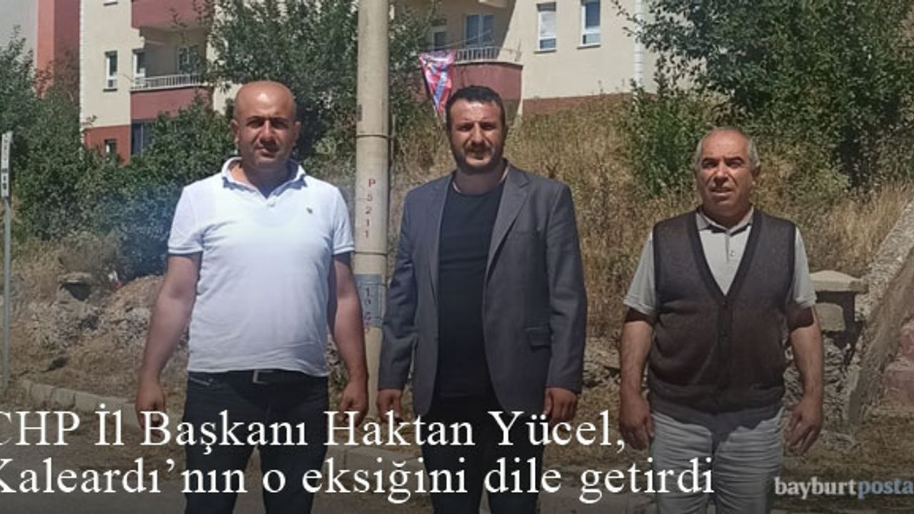 CHP İl Başkanı Yücel, Kaleardı mahallesinin sağlık sıkıntısını gündeme getirdi