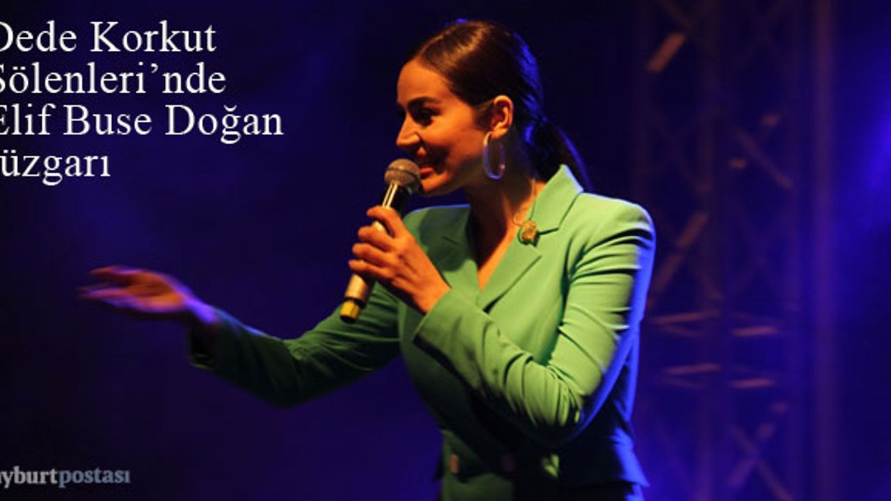 Dede Korkut Şölenleri'nde Elif Buse Doğan rüzgarı