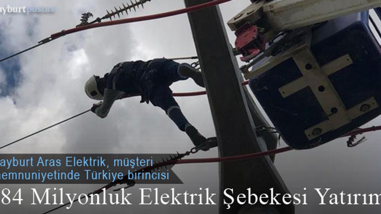 Bayburt'ta 184 Milyonluk Elektrik Şebekesi Yatırımı