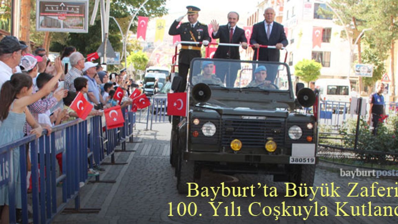 Bayburt'ta 30 Ağustos Zafer Bayramı'nın 100. Yılı Coşkusu