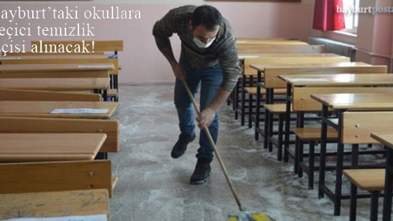 Bayburt'ta okullara 205 geçici temizlik işçisi alınacak
