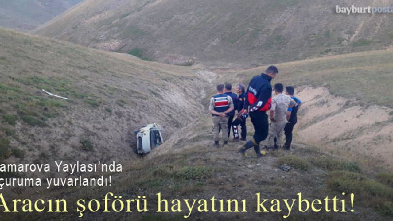 Bayburt'ta uçuruma yuvarlanan aracın şoförü hayatını kaybetti!