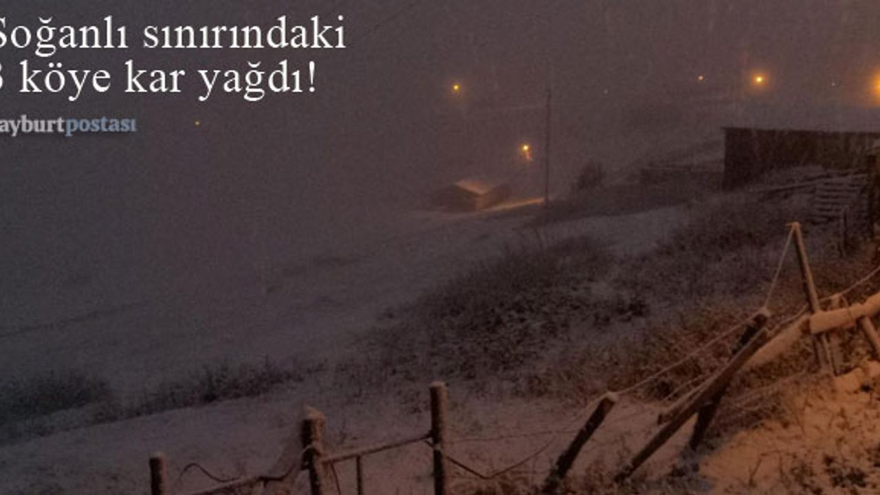 Bayburt'un Soğanlı sınırındaki köylerine ilk kar düştü!