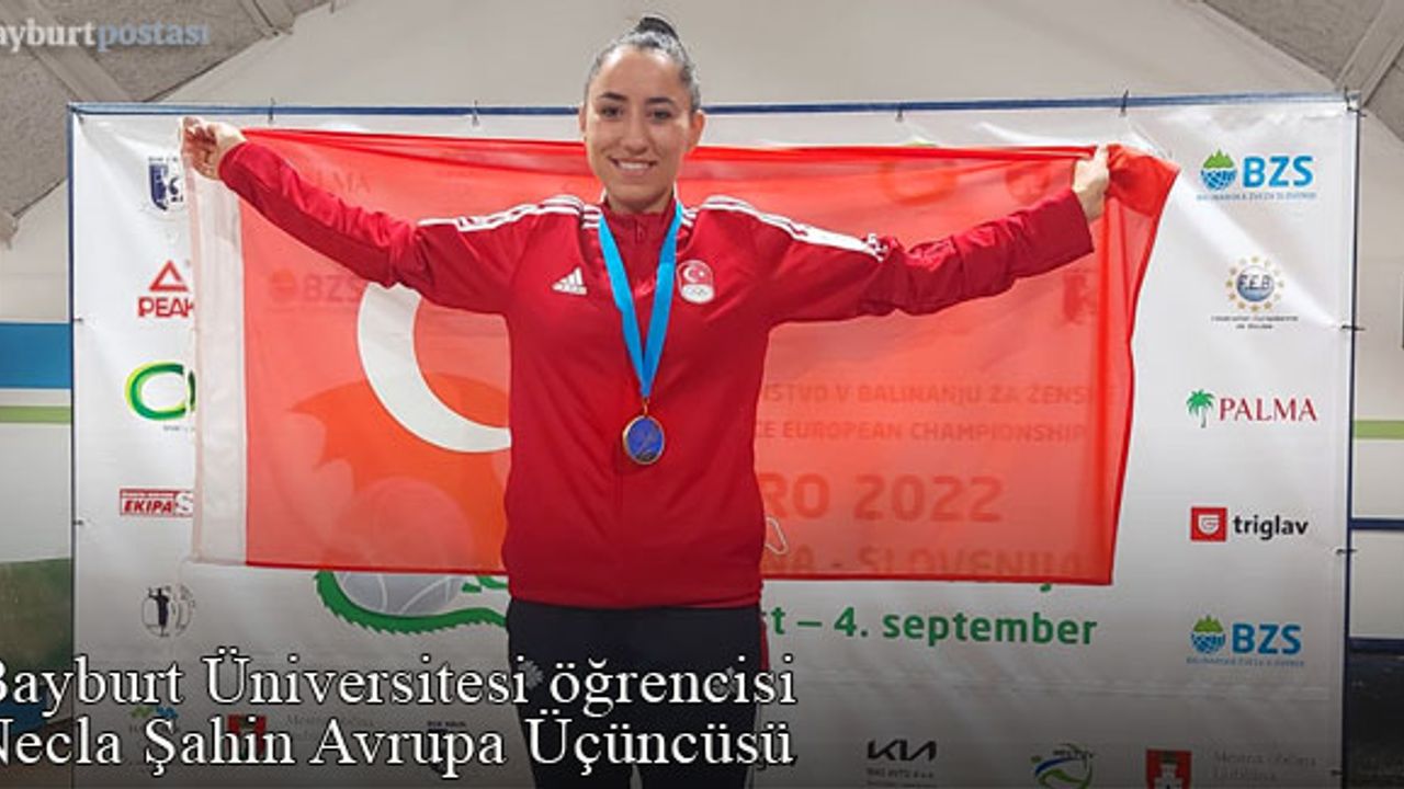 Bayburt Üniversitesi Öğrencisi Necla Şahin Avrupa Üçüncüsü