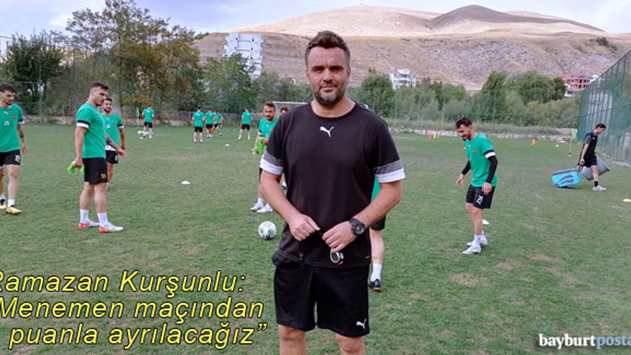 Ramazan Kurşunlu: "Menemen maçında hedefimiz 3 puan"