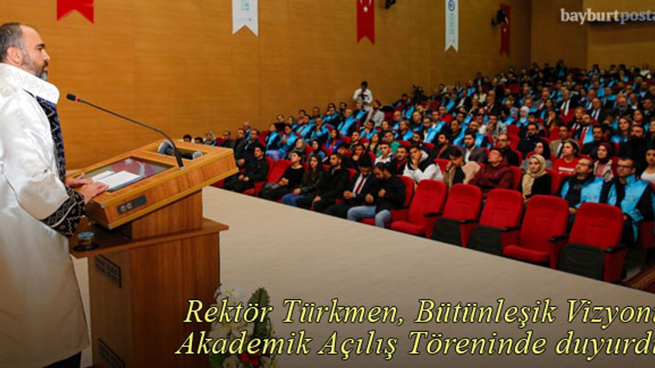 Bayburt Üniversitesi, 2022-2023 Bütünleşik Vizyonunu Akademik Açılış Töreninde Duyurdu