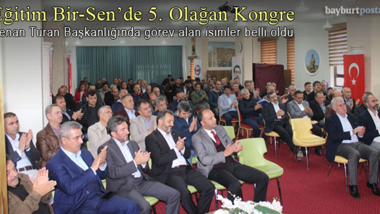 Eğitim Bir-Sen Bayburt Şubesi'nde 5. Olağan Kongre