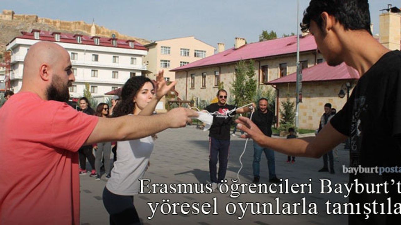 Erasmus öğrencileri Bayburt'ta yöresel oyunlarla tanıştılar