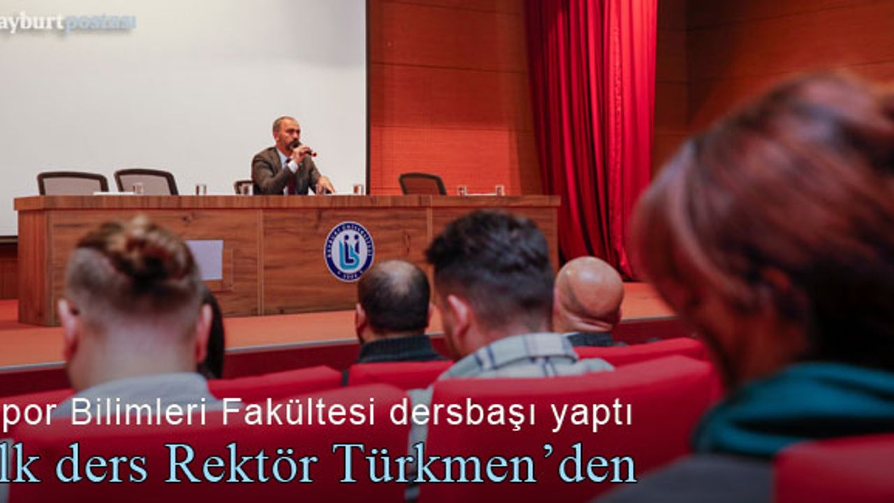 Spor Bilimleri Fakültesinde dönemin ilk dersi Rektör Türkmen'den