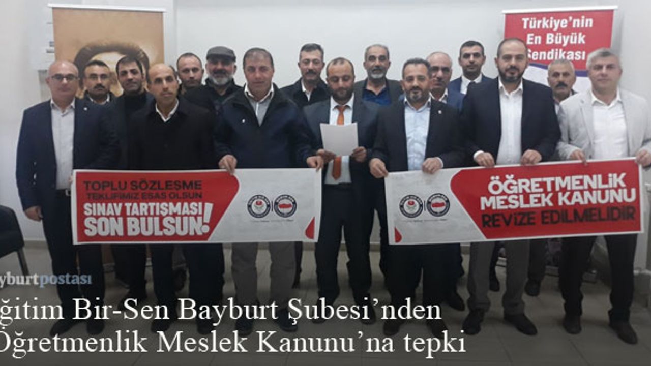 Eğitim Bir-Sen Bayburt Şubesi'nden 'Öğretmenlik Meslek Kanunu'na Tepki