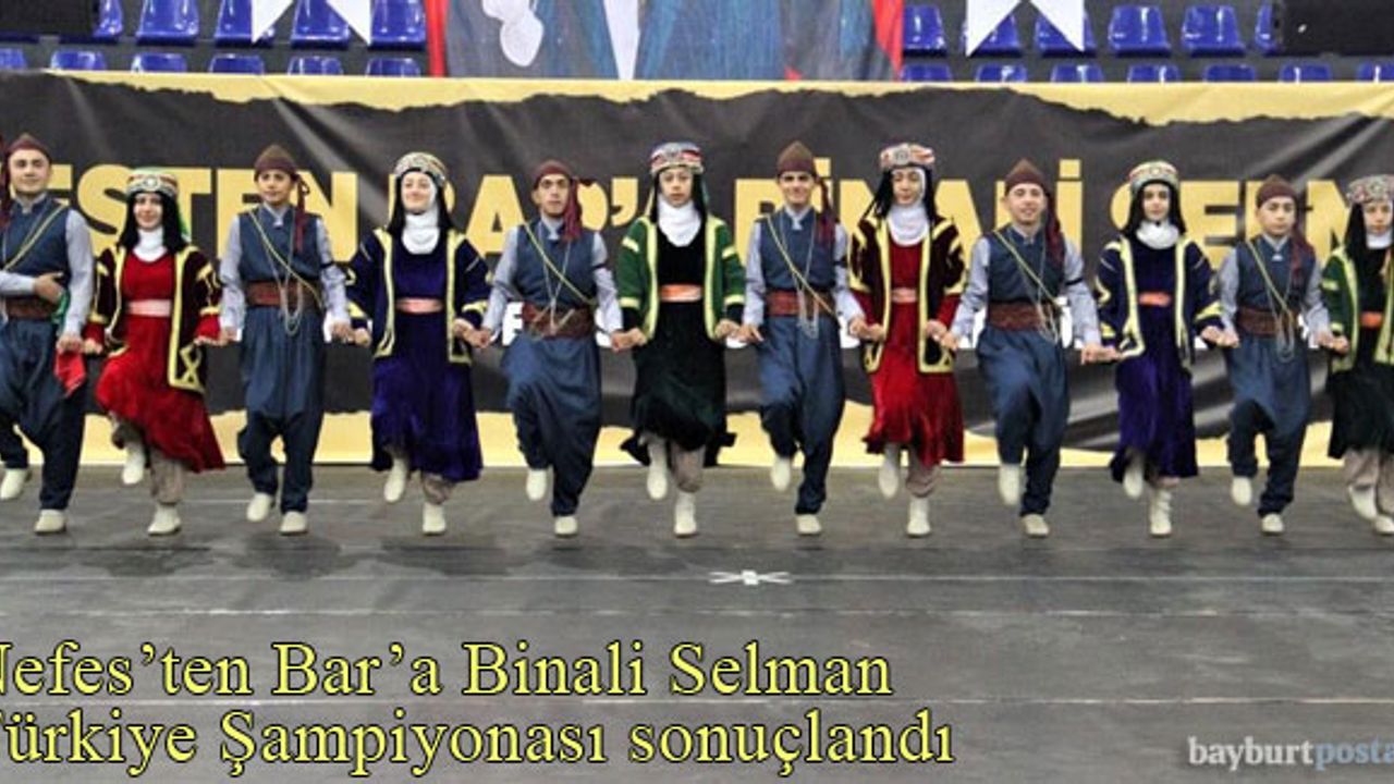 Nefesten Bar'a Binali Selman Halk Oyunları Türkiye Şampiyonası sona erdi