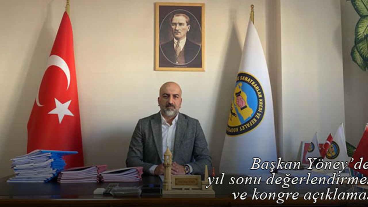 Başkan Yöney'den yıl sonu değerlendirmesi ve kongre açıklaması