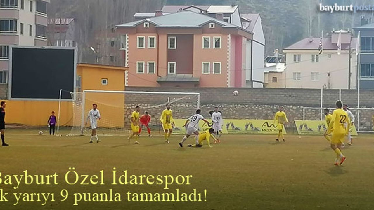 Bayburt Özel İdarespor ligin ilk yarısını 9 puanla tamamladı!