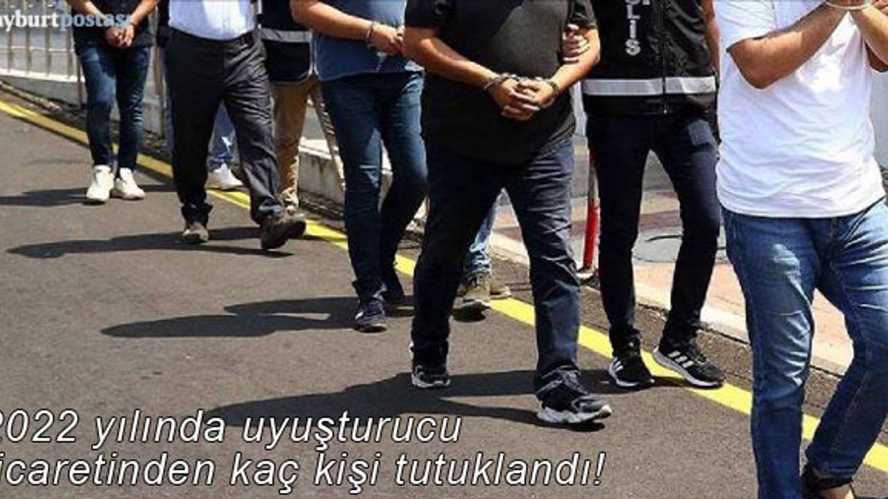 Bayburt'ta 2022'de uyuşturucu ticaretinden kaç kişi tutuklandı?