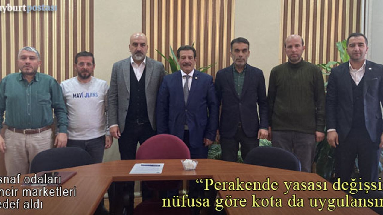 Bayburt'ta esnaf odalarından 'perakende yasasında değişiklik yapılması' çağrısı