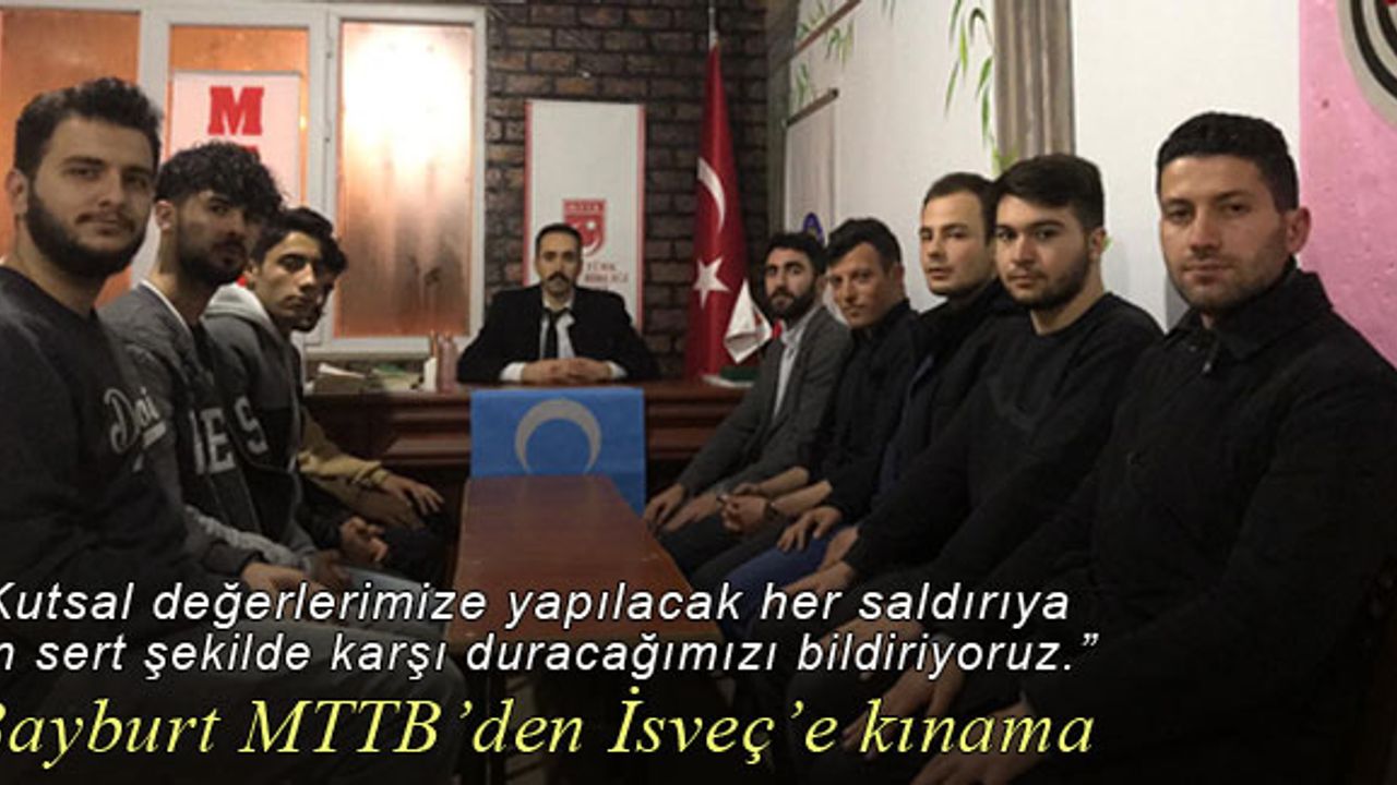 Bayburt MTTB'den İsveç'teki çirkin saldırıya kınama