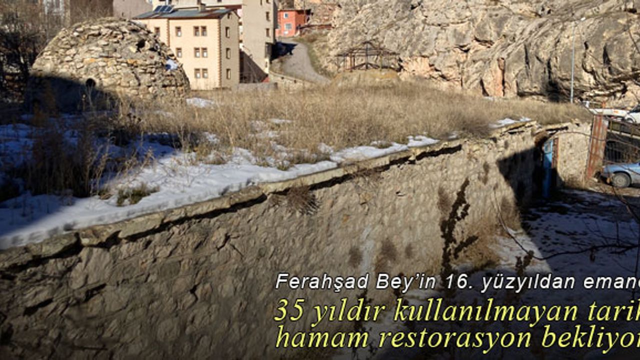 Ferahşad Bey emaneti Bent Hamamı restorasyon bekliyor