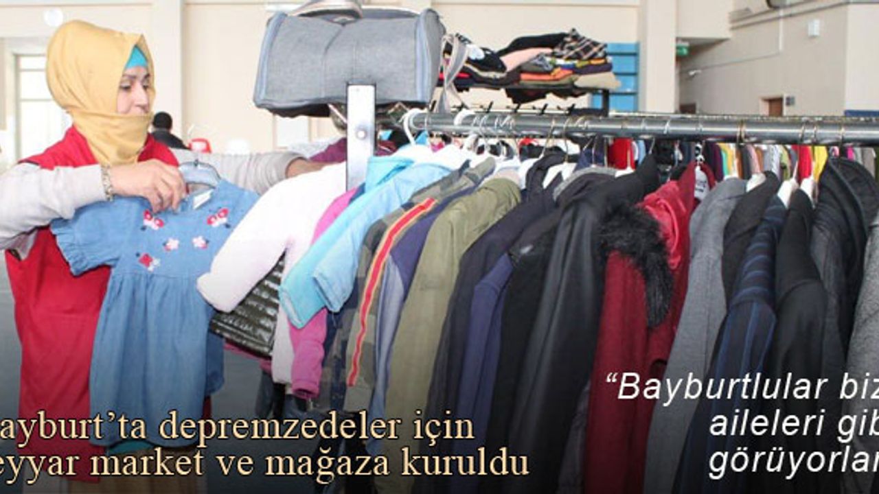 Bayburt'ta depremzedeler için seyyar market ve mağaza kuruldu