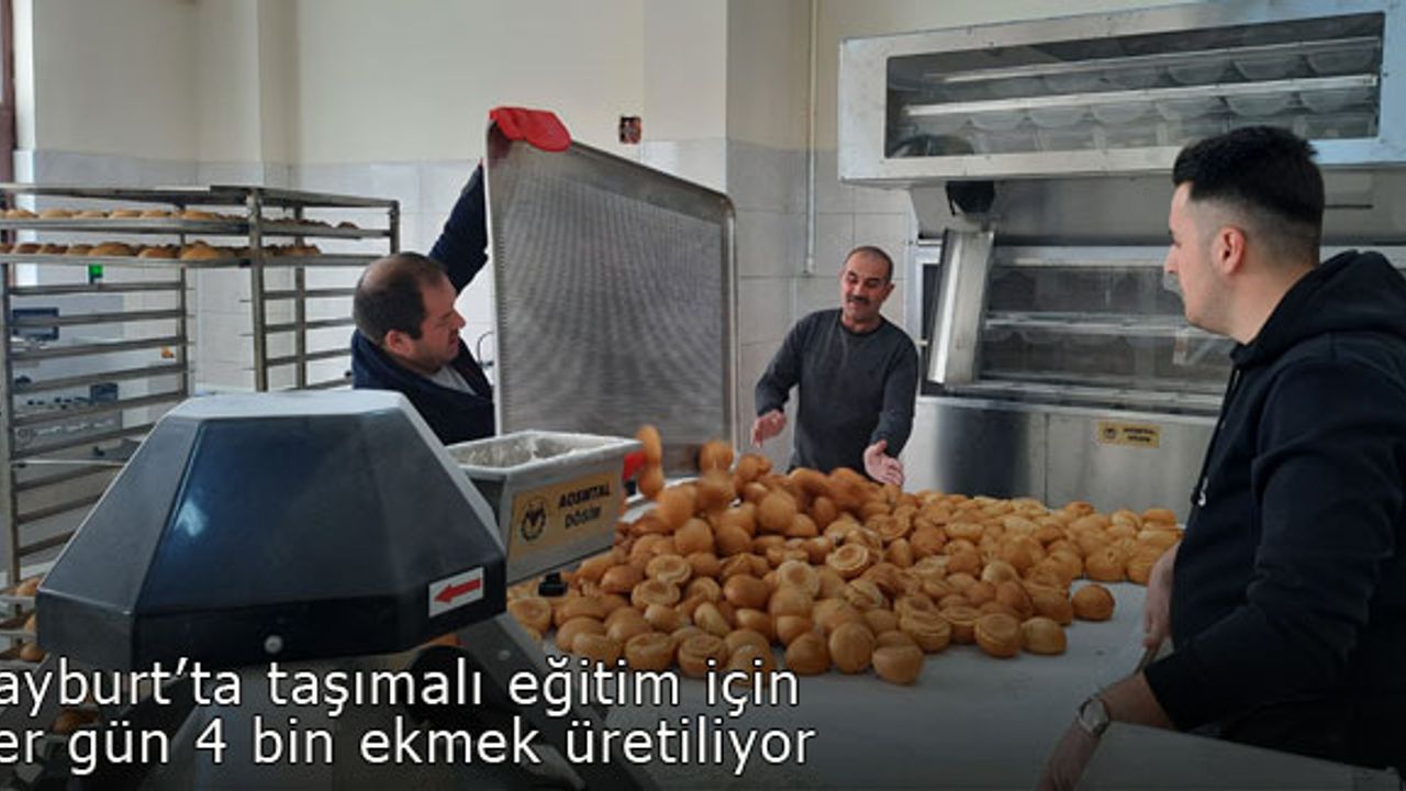Bayburt Mesleki ve Teknik Anadolu Lisesi taşımalı eğitim için ekmek üretiyor