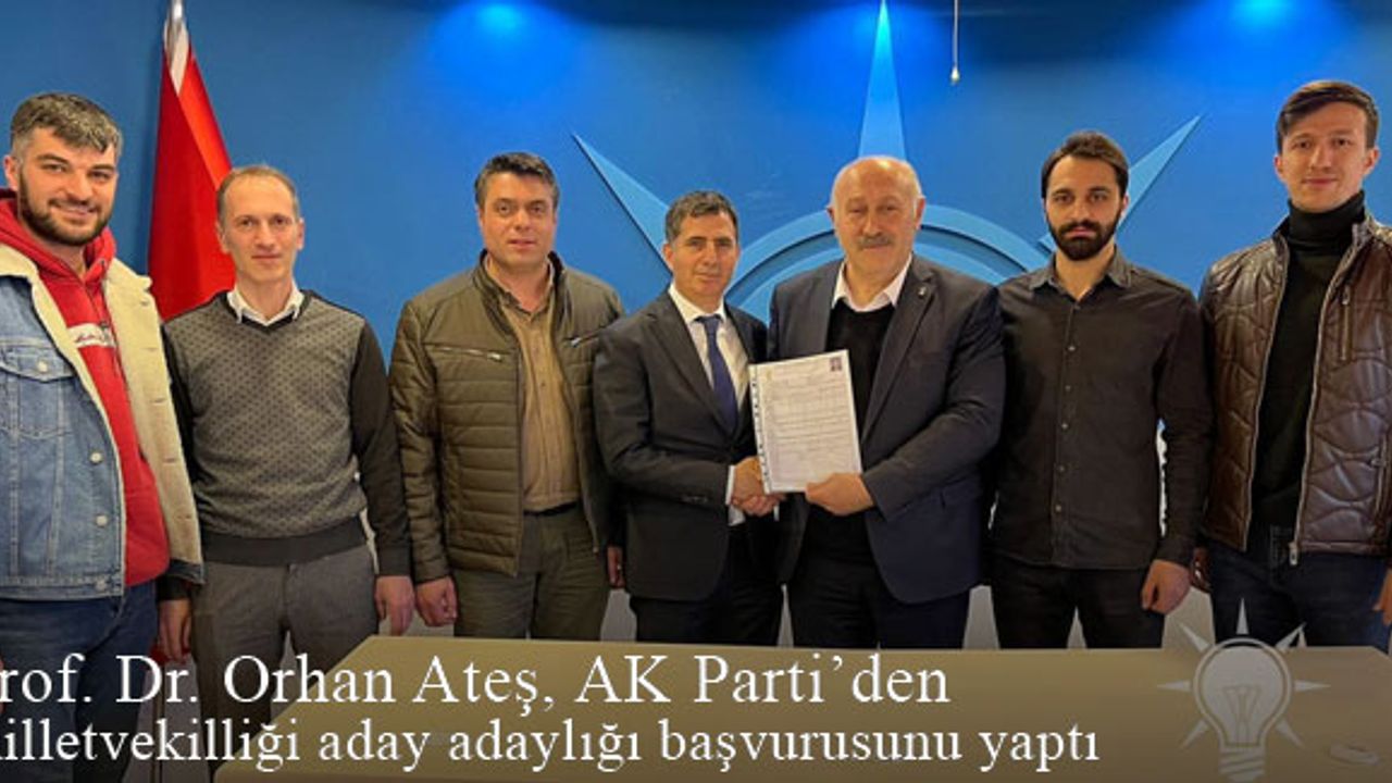Prof. Dr. Orhan Ateş AK Parti Bayburt Milletvekili Aday Adayı