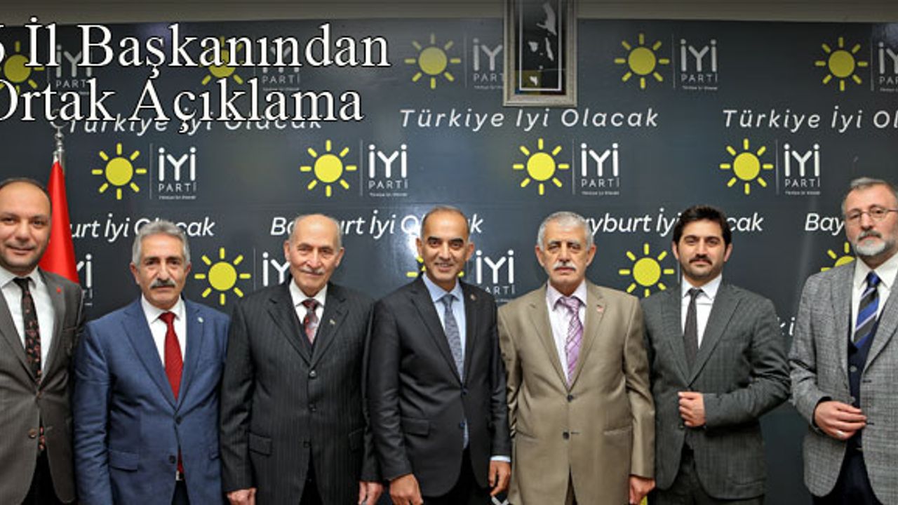 Bayburt'ta 6 İl Başkanından Ortak Açıklama