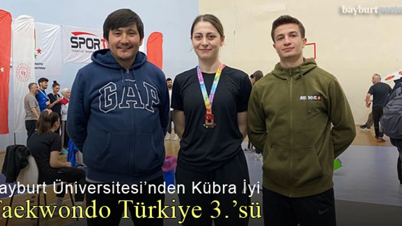 Bayburt Üniversitesi'nden Kübra İyi, Taekwondo'da ÜNİLİG Türkiye 3.'sü