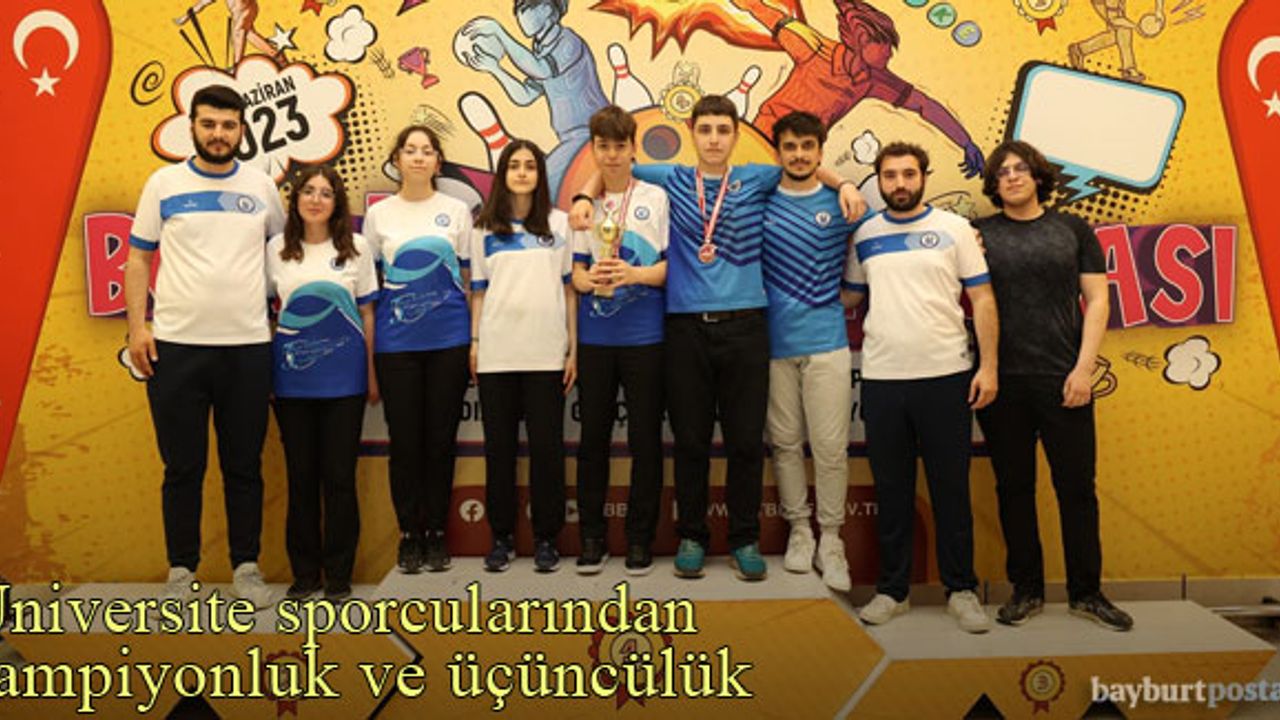 Bowlingin Türkiye Şampiyonu ve Türkiye Üçüncüsü Bayburt Üniversitesi'nden
