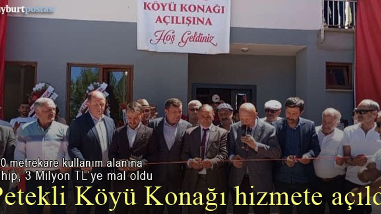 3 Milyon TL'ye mal olan Petekli Köyü Konağı hizmete açıldı