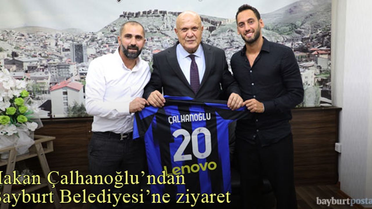 Hakan Çalhanoğlu'ndan Bayburt Belediyesi'ne ziyaret