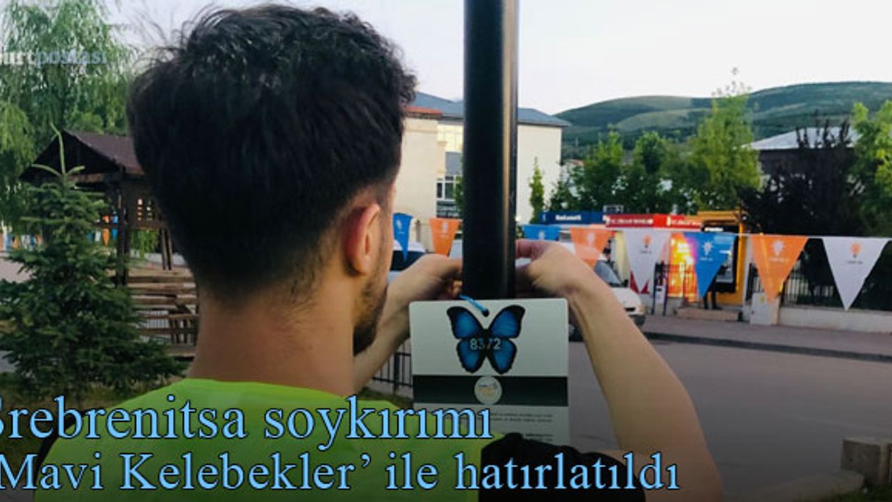 Soykırım 28. yılında Bayburt'ta 'Mavi Kelebekler' ile hatırlatıldı