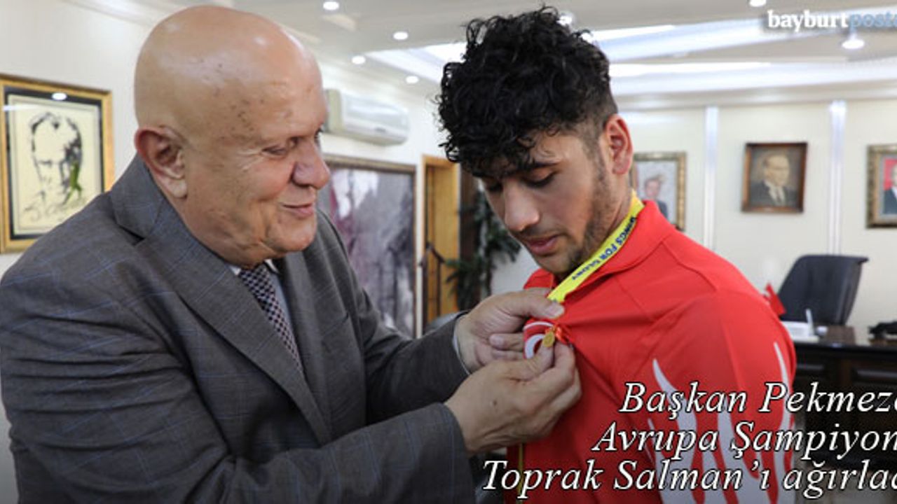 Başkan Pekmezci, Avrupa Şampiyonu Toprak Salman'ı ağırladı
