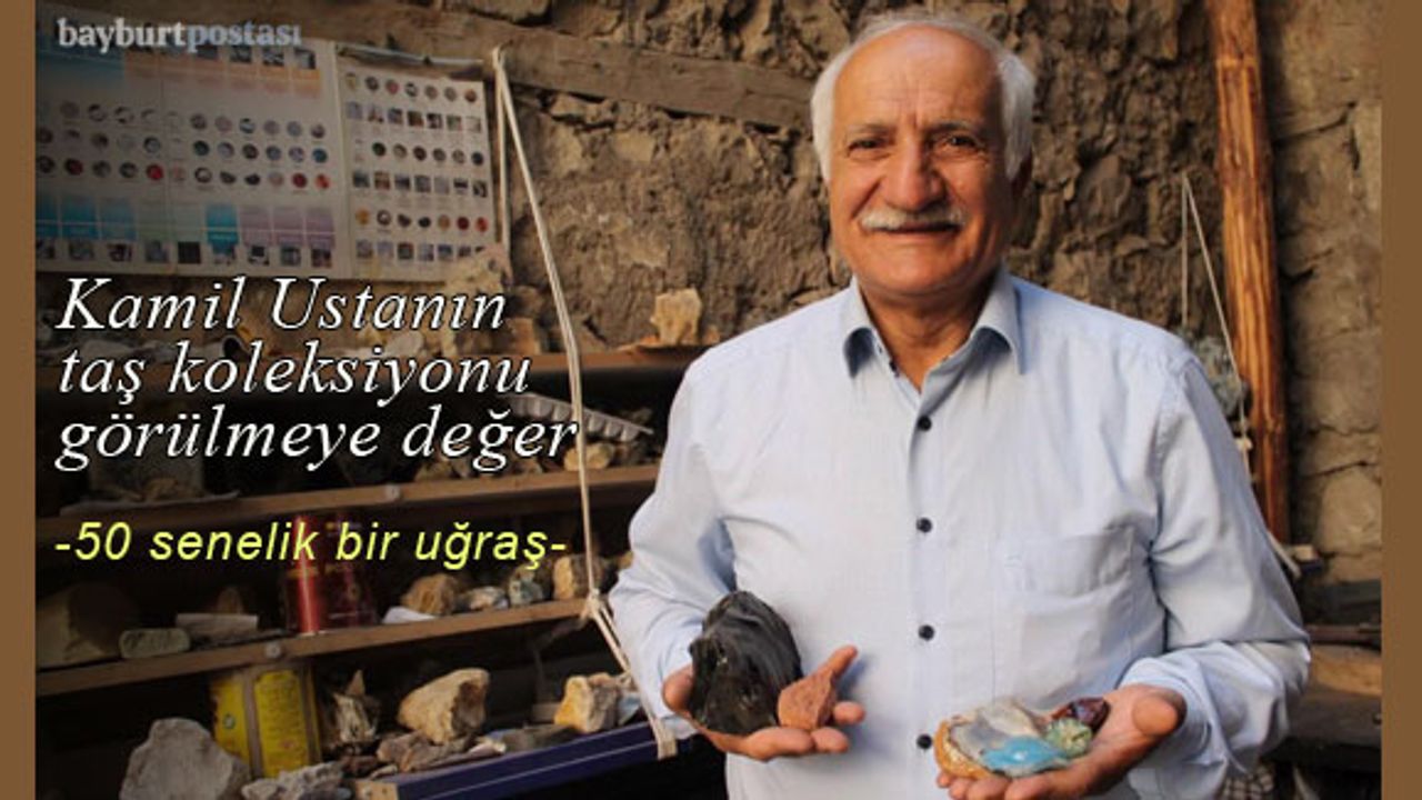 Kamil Yücel Ustanın yarım asırlık taş merakı