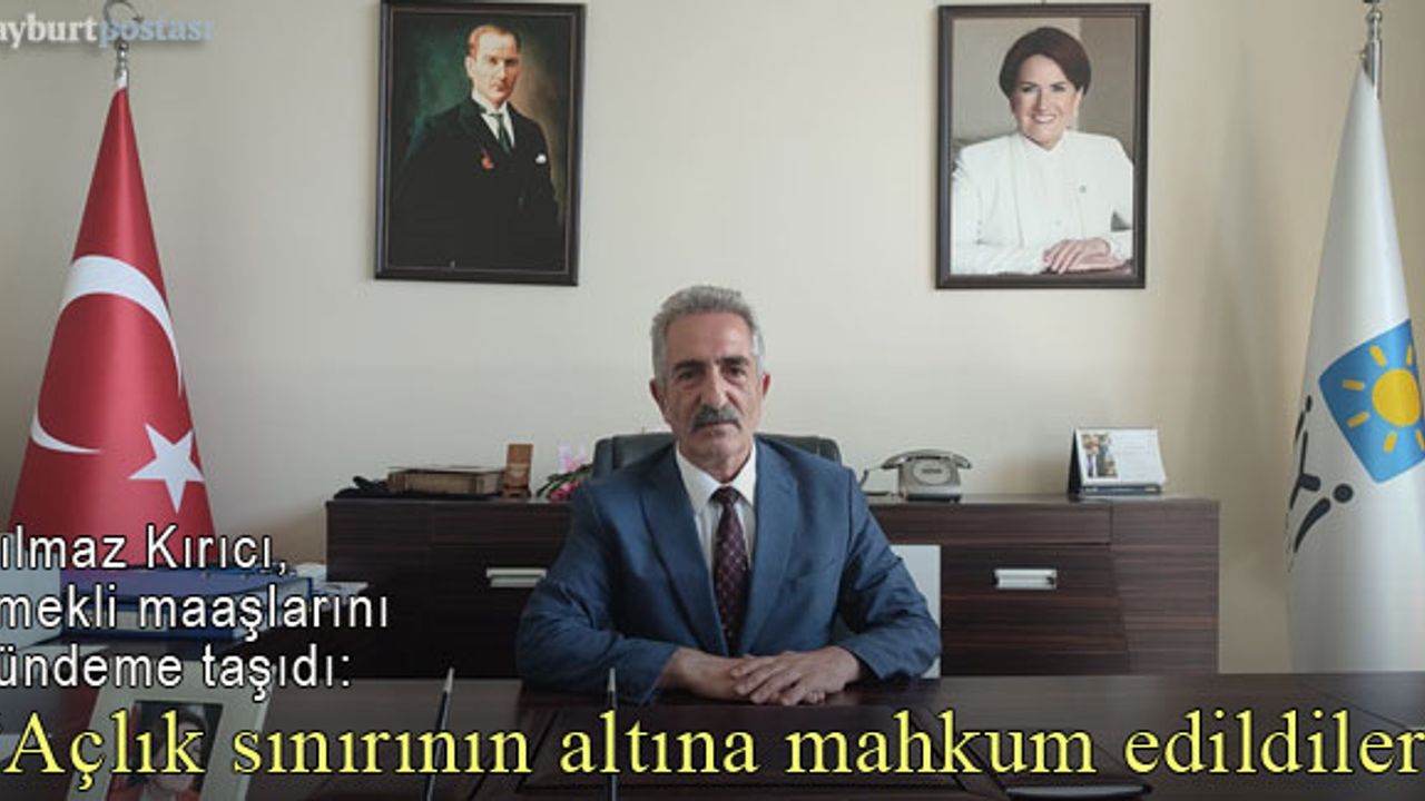 Yılmaz Kırıcı: “İktidar milyonlarca emekliyi açlık sınırının altında yaşamaya mahkum etti”