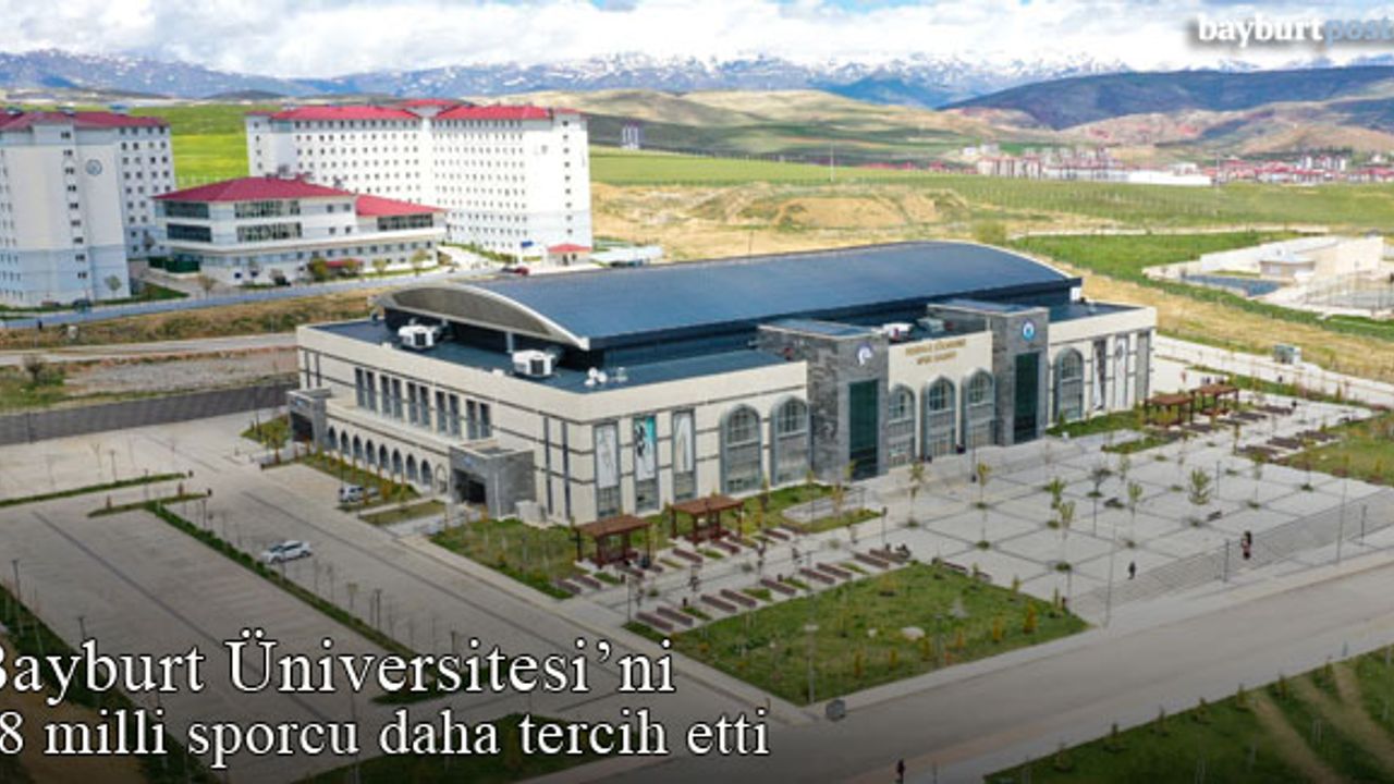 Bayburt Üniversitesi 38 milli sporcunun daha tercihi oldu