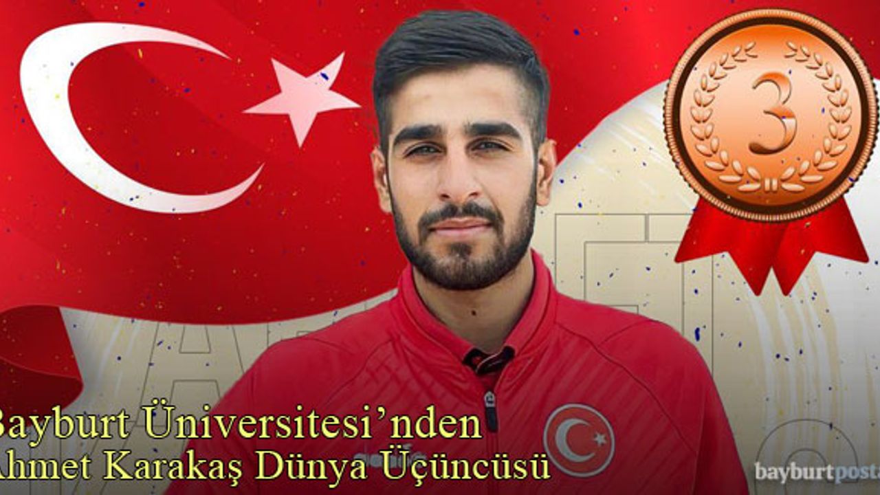 Bayburt Üniversitesi'nden Ahmet Karakaş Dünya Üçüncüsü