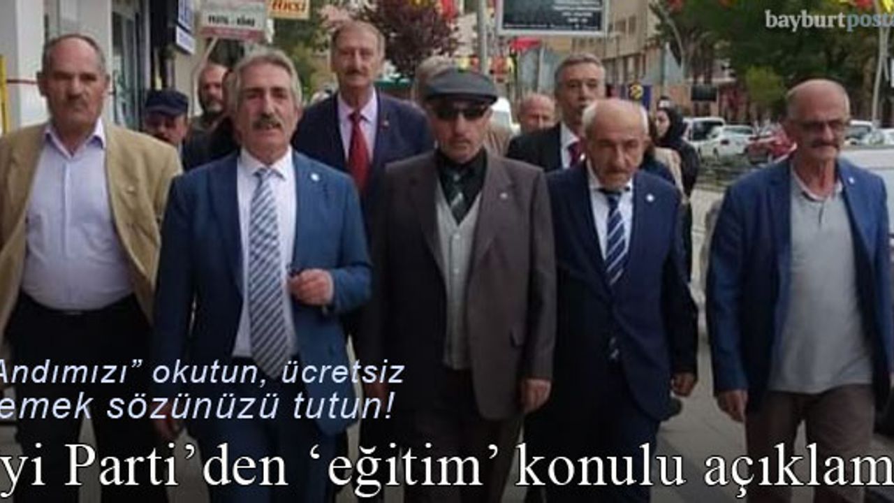 İyi Parti Bayburt İl Başkanlığı'ndan 'eğitim sistemi'ne yönelik açıklama