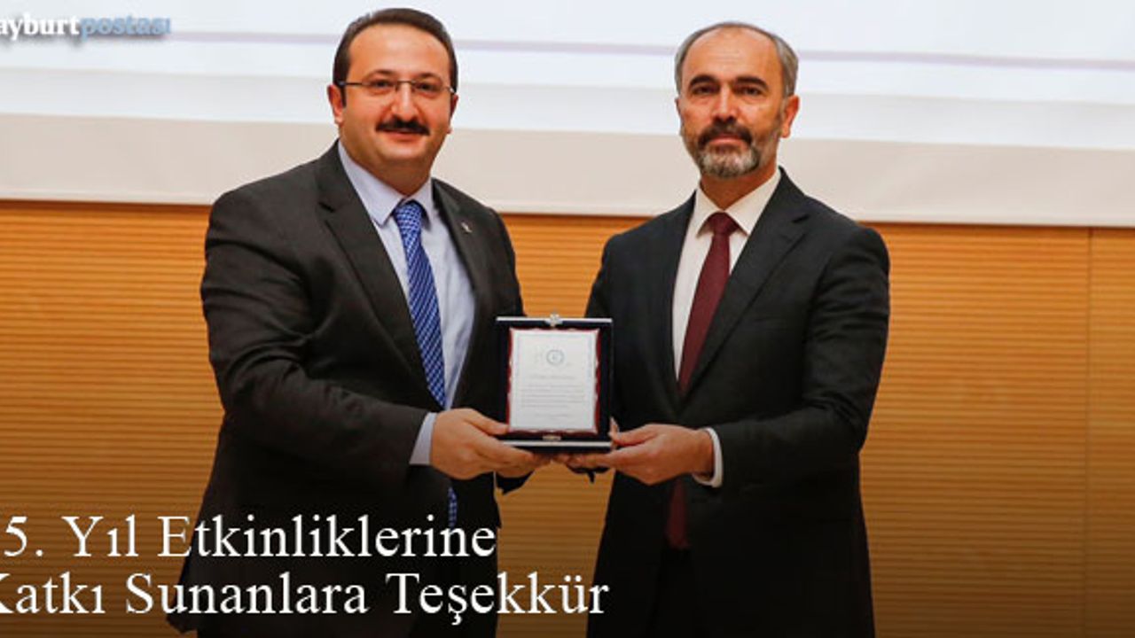 Bayburt Üniversitesi, 15. Yıl Etkinliklerine katkı sunanlara teşekkür etti