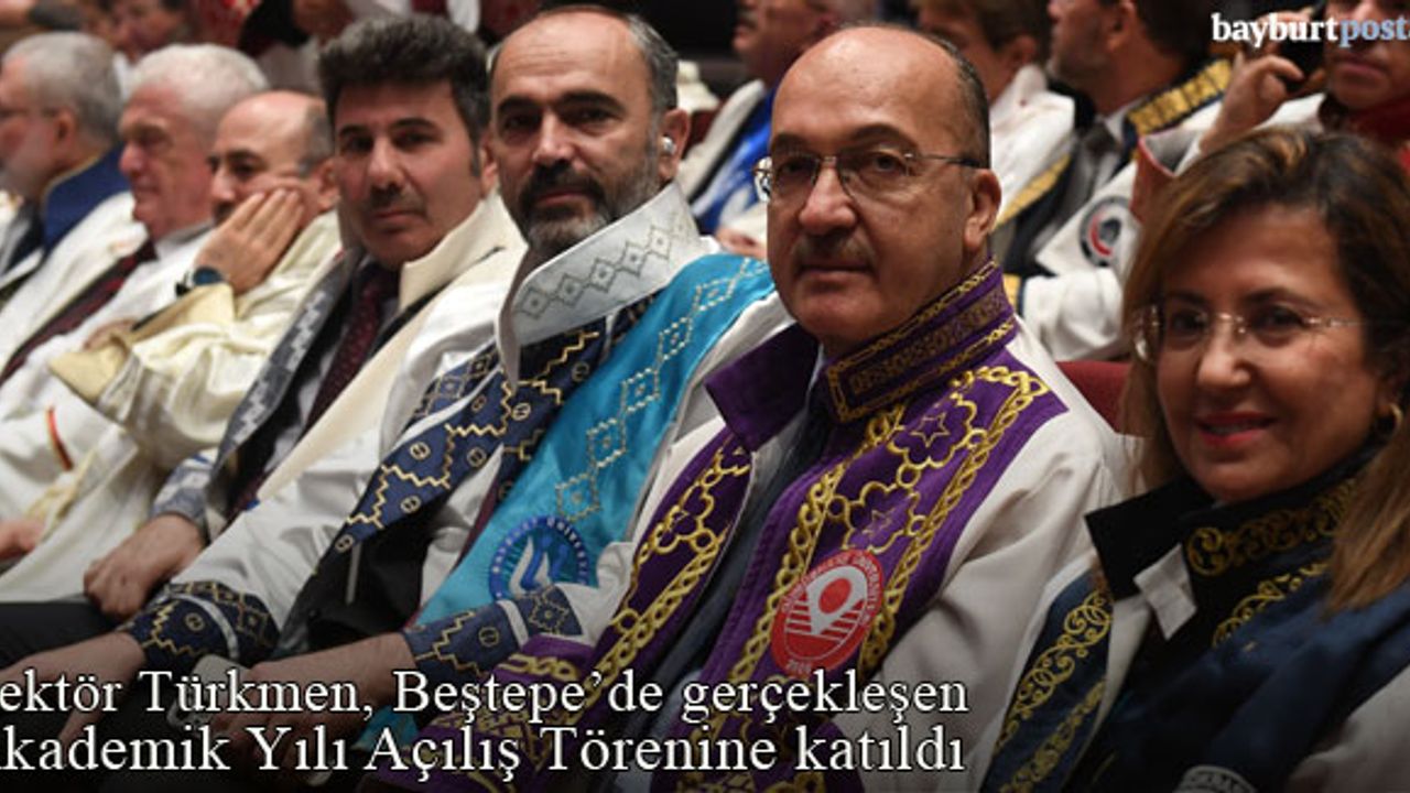 Rektör Türkmen, Beştepe'de gerçekleşen törene katıldı