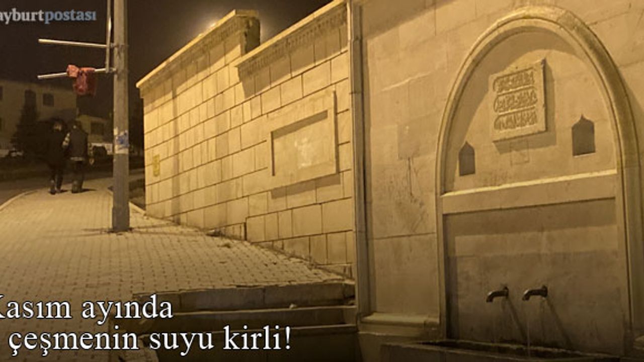 Bayburt’ta bu ay 8 çeşmenin suyu kirli çıktı!