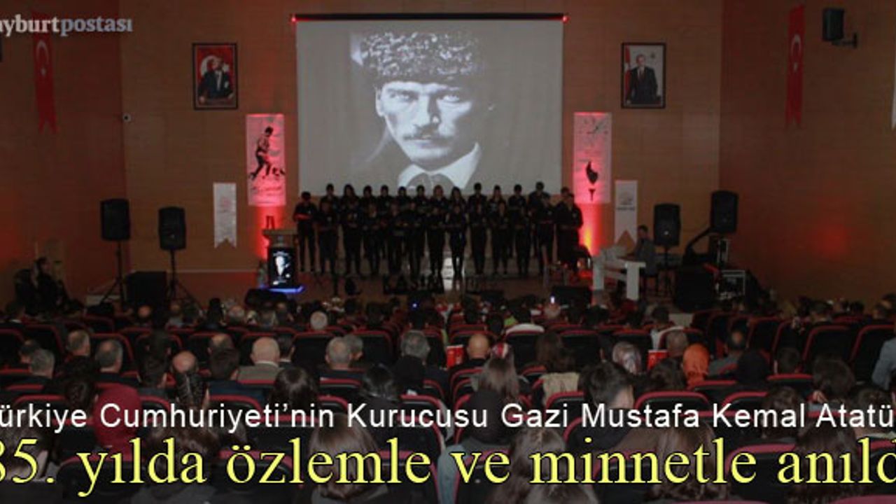 Gazi Mustafa Kemal Atatürk, 85. ölüm yıl dönümünde Bayburt'ta anıldı 