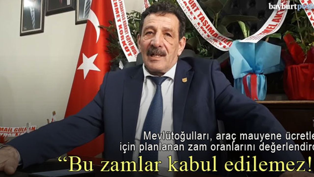 Mevlütoğulları: "Araç muayenesi için planlanan zam kabul edilemez!"