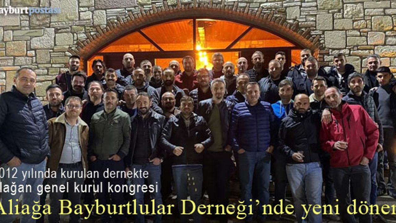 Aliağa Bayburtlular Derneği'nde yeni dönem