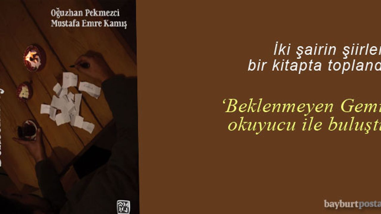 İki şairin şiirleri "Beklenmeyen Gemi"de toplandı