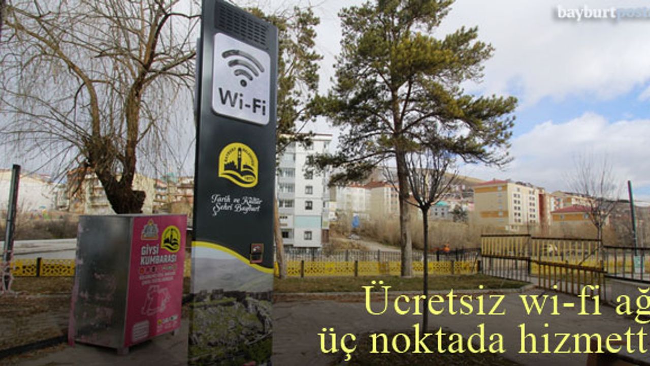 Bayburt Belediyesi'nin ücretsiz wi-fi ağı üç noktada hizmette