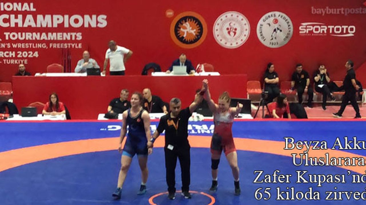 Beyza Akkuş Uluslararası Zafer Kupası’nda Altın Madalya kazandı