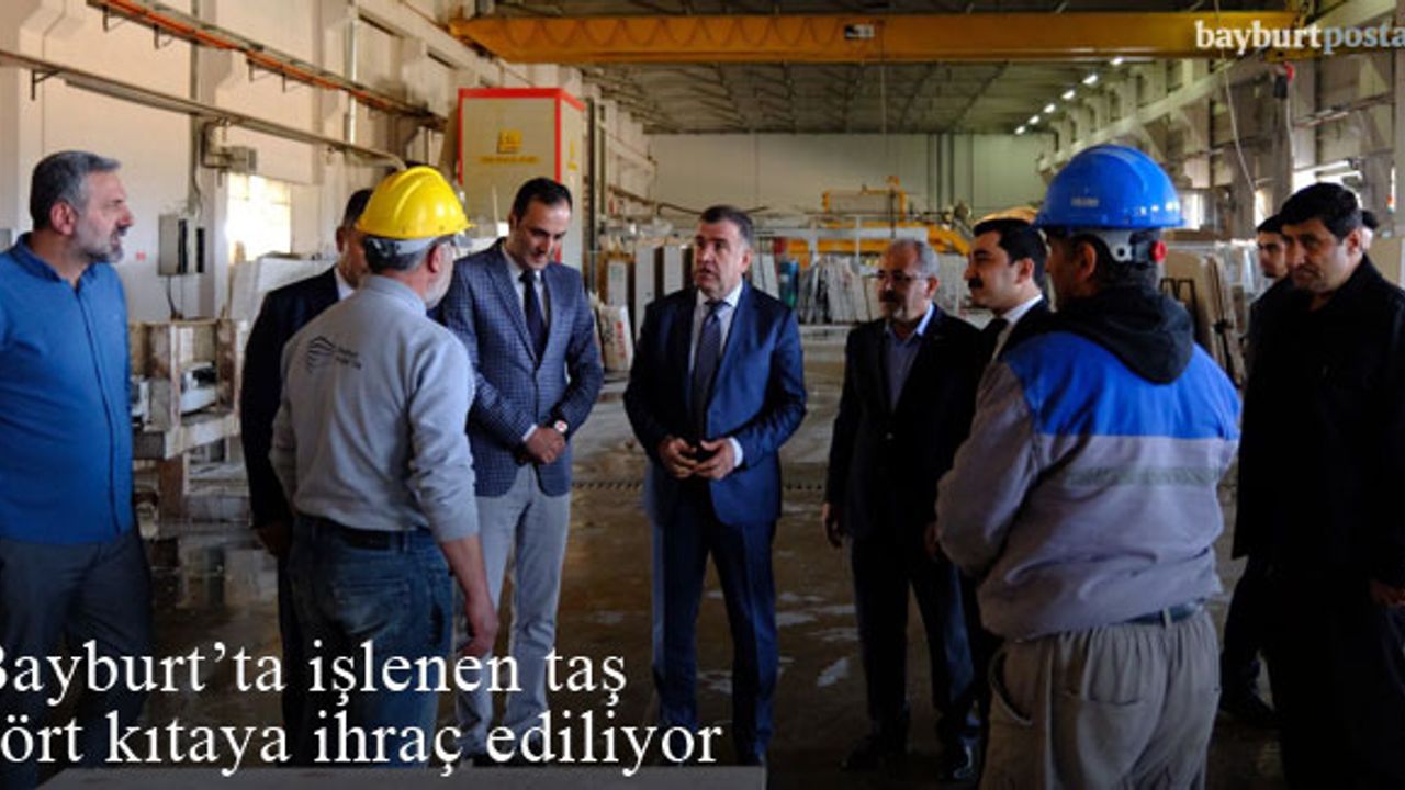 Bayburt'ta işlenen taş dört kıtaya ihraç ediliyor