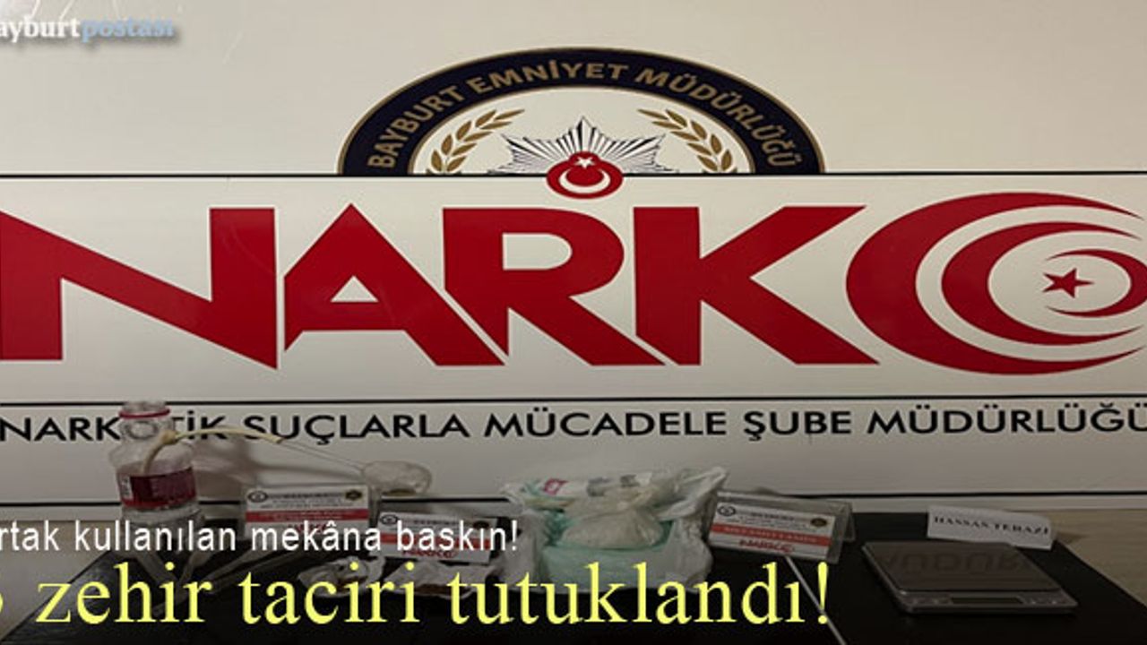 Bayburt'ta 3 uyuşturucu taciri tutuklandı!