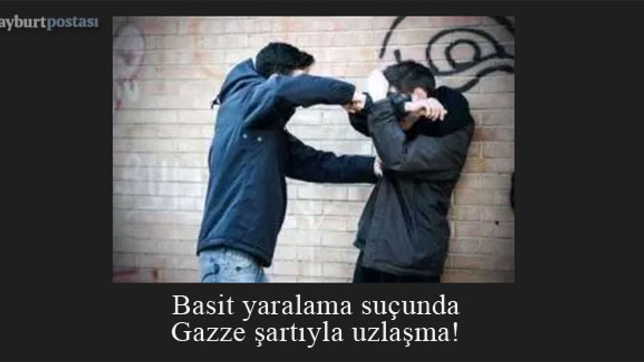 Basit yaralama suçunda 'Gazze' şartıyla uzlaşma!