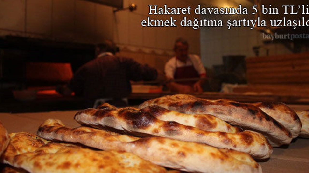 Hakaret davasında ihtiyaç sahiplerine dağıtılan ekmekle uzlaşma sağlandı