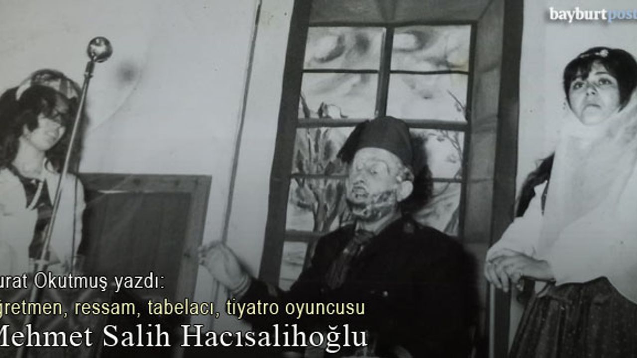 Öğretmen, ressam, tabelacı ve tiyatro oyuncusu Mehmet Salih Hacısalihoğlu